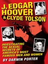 J. Edgar Hoover and Clyde Tolson (eBook): Investigating the Sexual Secrets of America's Most Famous Men and Women